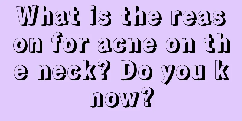 What is the reason for acne on the neck? Do you know?