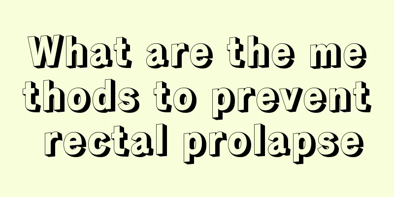 What are the methods to prevent rectal prolapse