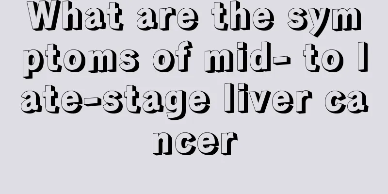 What are the symptoms of mid- to late-stage liver cancer