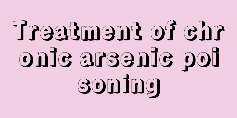 Treatment of chronic arsenic poisoning