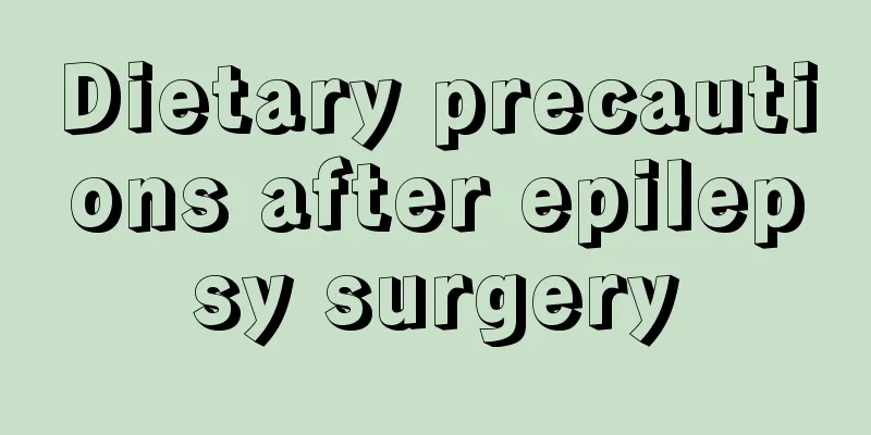 Dietary precautions after epilepsy surgery