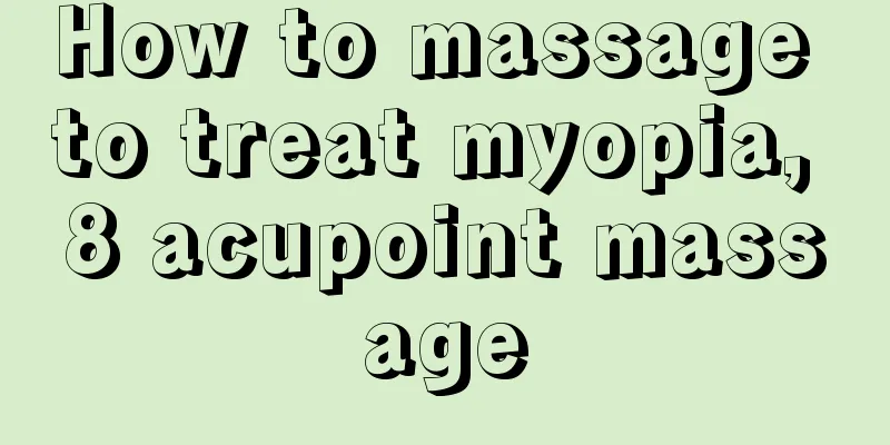How to massage to treat myopia, 8 acupoint massage