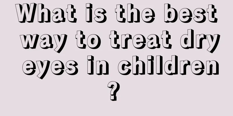 What is the best way to treat dry eyes in children? 