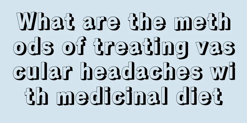 What are the methods of treating vascular headaches with medicinal diet