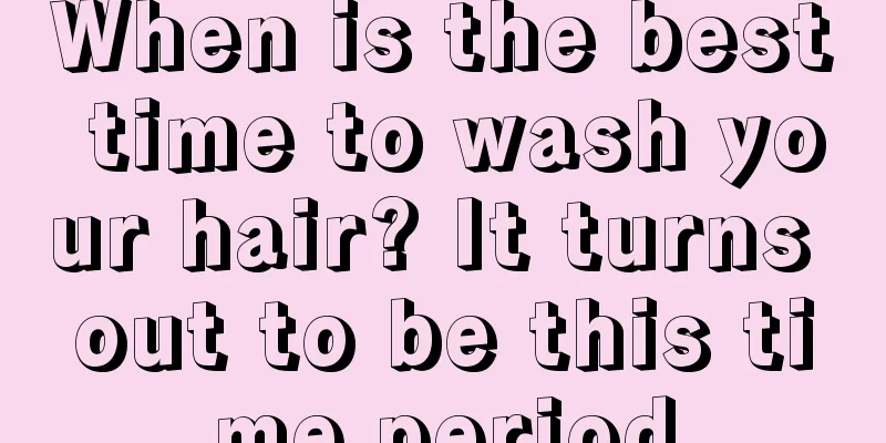 When is the best time to wash your hair? It turns out to be this time period