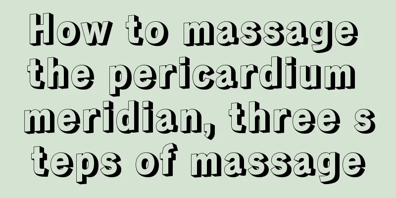 How to massage the pericardium meridian, three steps of massage