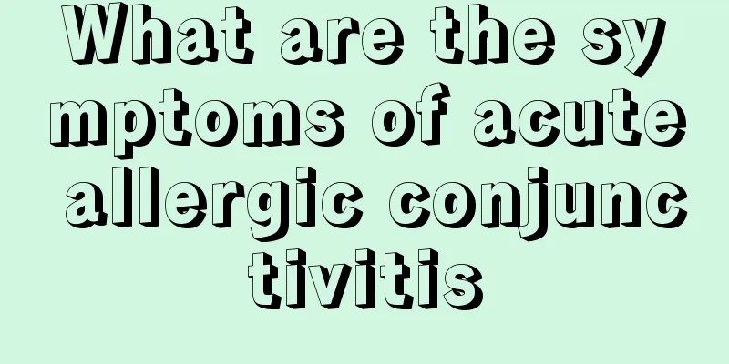 What are the symptoms of acute allergic conjunctivitis
