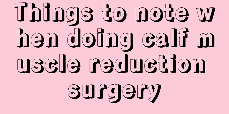 Things to note when doing calf muscle reduction surgery