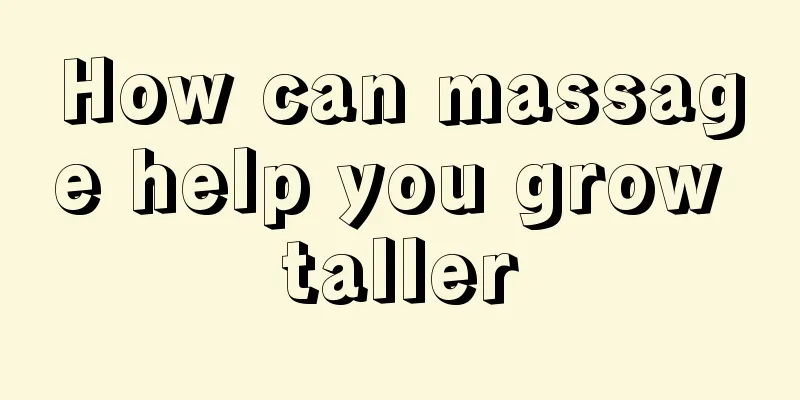 How can massage help you grow taller