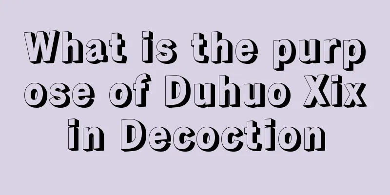 What is the purpose of Duhuo Xixin Decoction