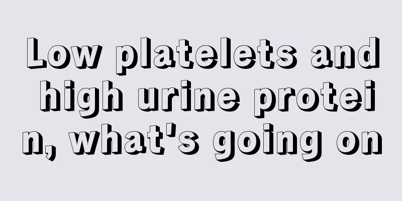 Low platelets and high urine protein, what's going on