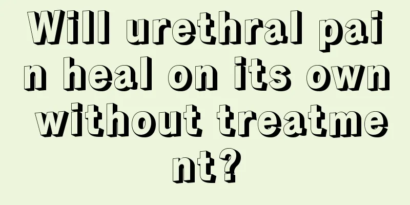 Will urethral pain heal on its own without treatment?