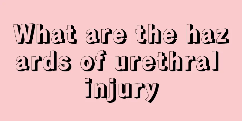 What are the hazards of urethral injury