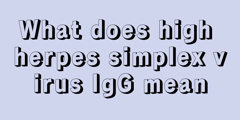 What does high herpes simplex virus IgG mean