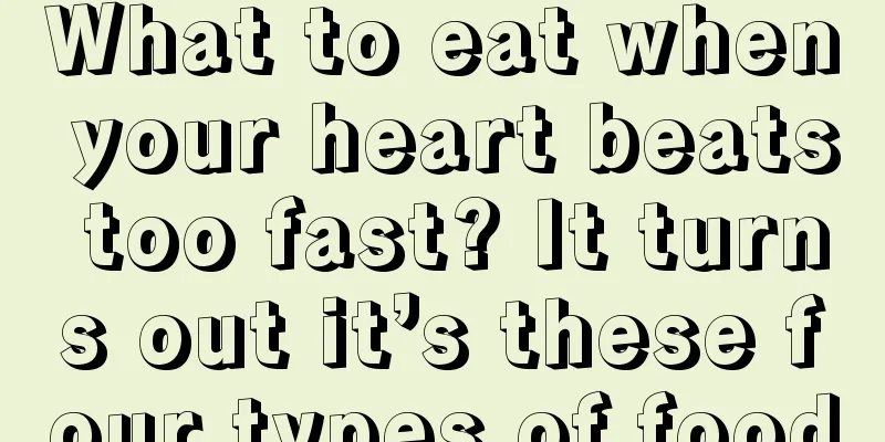 What to eat when your heart beats too fast? It turns out it’s these four types of food