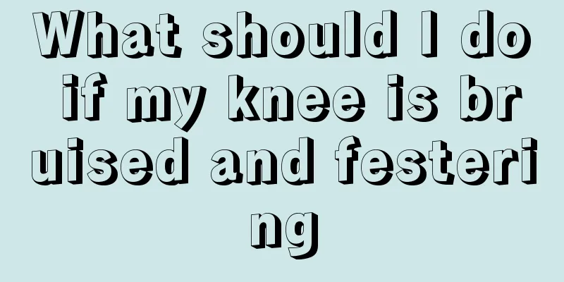 What should I do if my knee is bruised and festering