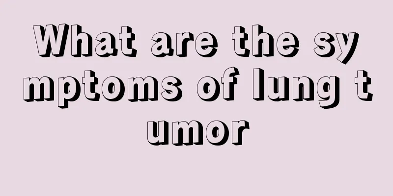 What are the symptoms of lung tumor