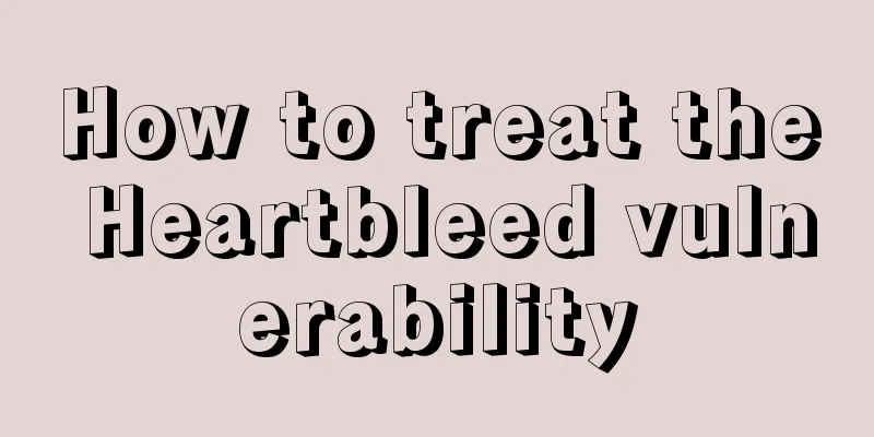 How to treat the Heartbleed vulnerability