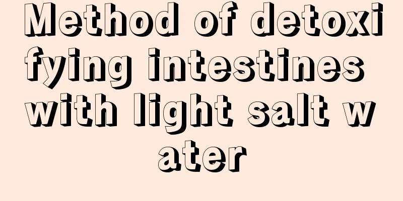 Method of detoxifying intestines with light salt water