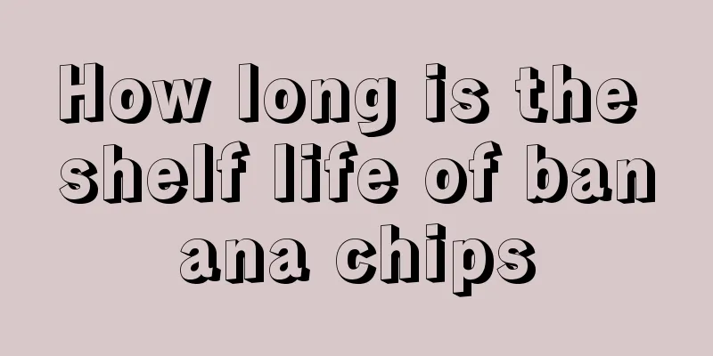 How long is the shelf life of banana chips
