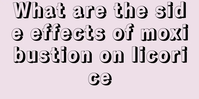 What are the side effects of moxibustion on licorice