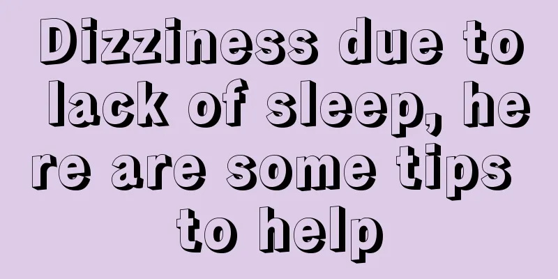 Dizziness due to lack of sleep, here are some tips to help