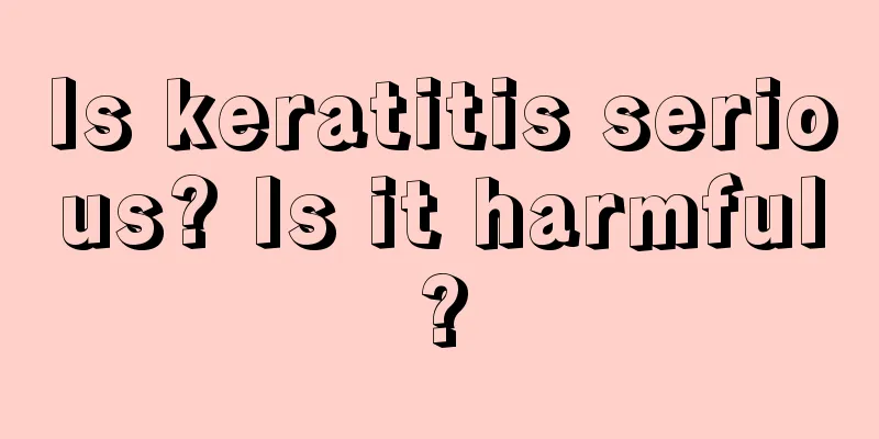 Is keratitis serious? Is it harmful?