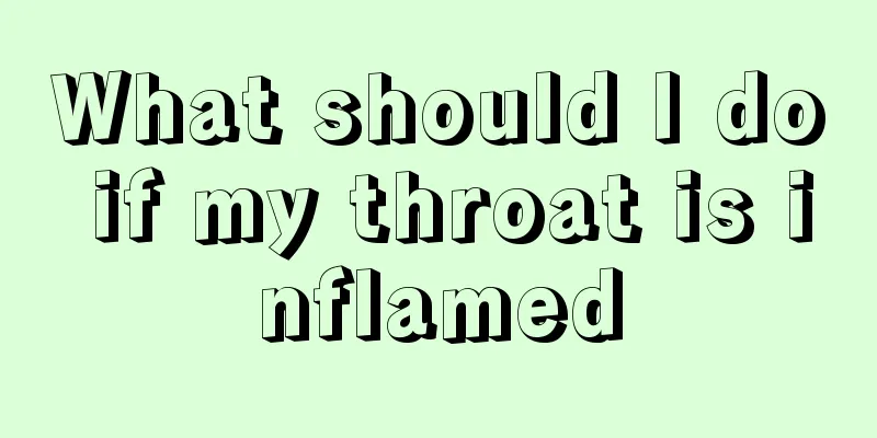 What should I do if my throat is inflamed