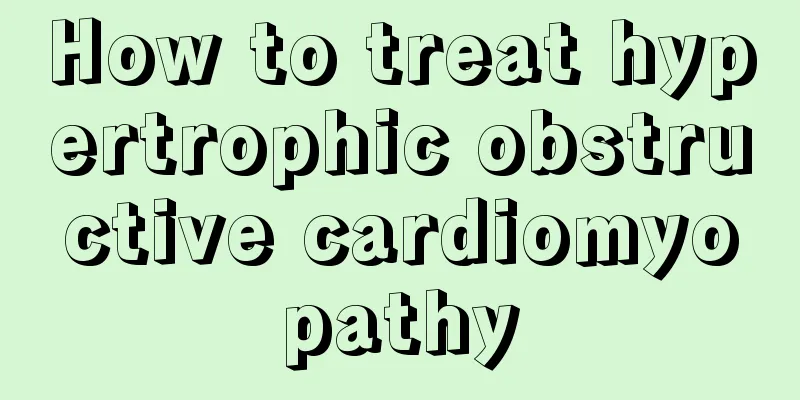 How to treat hypertrophic obstructive cardiomyopathy
