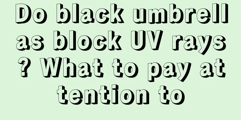 Do black umbrellas block UV rays? What to pay attention to