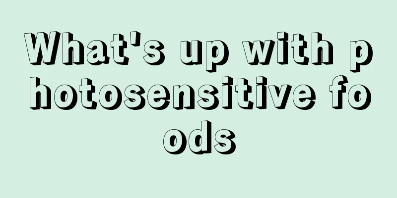 What's up with photosensitive foods