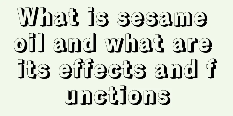 What is sesame oil and what are its effects and functions