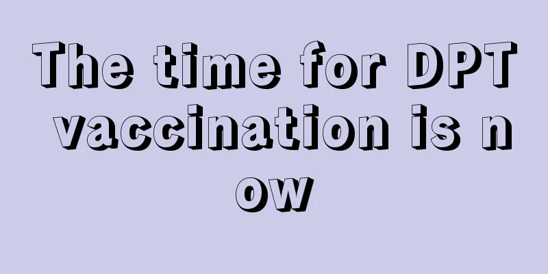The time for DPT vaccination is now