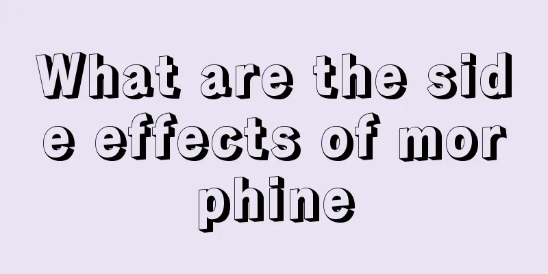 What are the side effects of morphine
