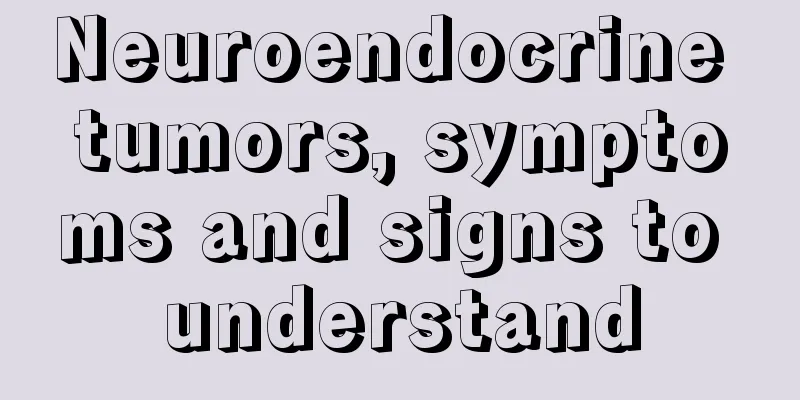 Neuroendocrine tumors, symptoms and signs to understand
