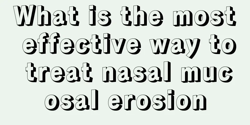 What is the most effective way to treat nasal mucosal erosion