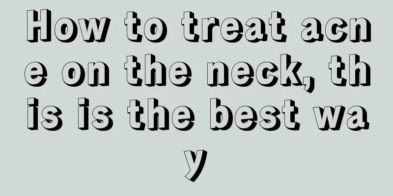 How to treat acne on the neck, this is the best way