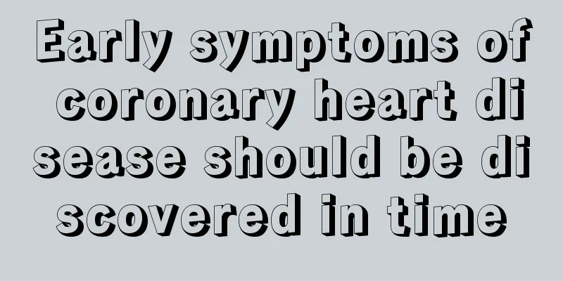 Early symptoms of coronary heart disease should be discovered in time