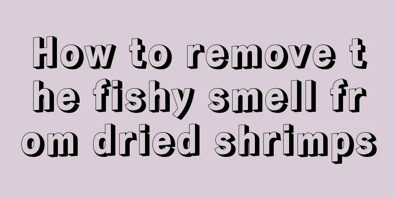How to remove the fishy smell from dried shrimps