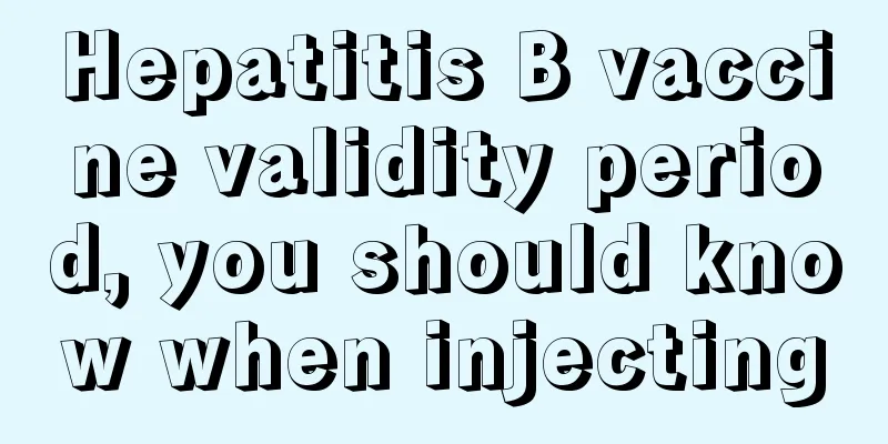 Hepatitis B vaccine validity period, you should know when injecting