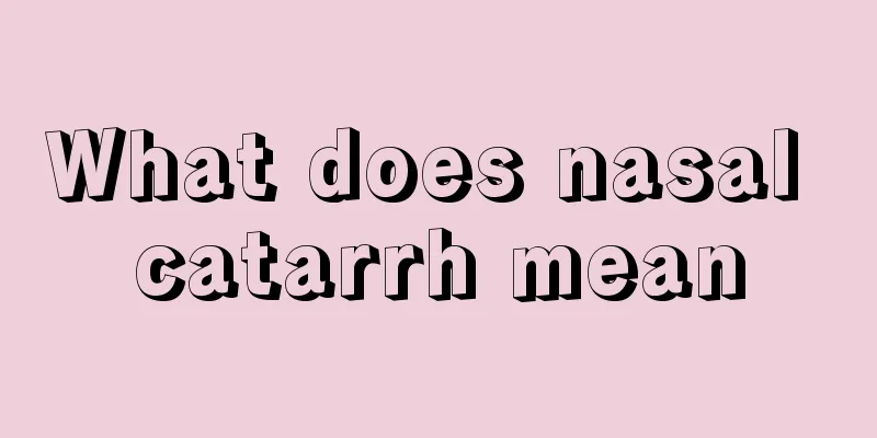 What does nasal catarrh mean