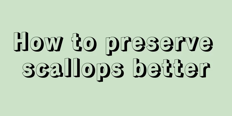 How to preserve scallops better
