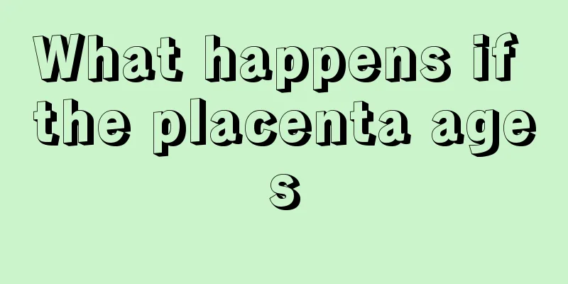 What happens if the placenta ages
