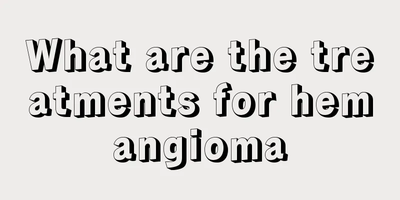 What are the treatments for hemangioma