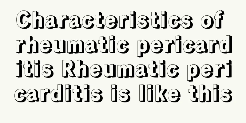 Characteristics of rheumatic pericarditis Rheumatic pericarditis is like this