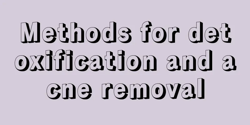 Methods for detoxification and acne removal