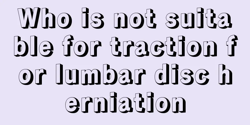 Who is not suitable for traction for lumbar disc herniation