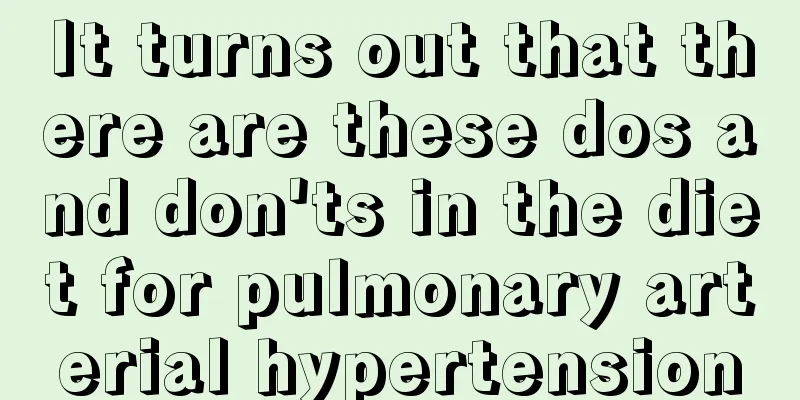 It turns out that there are these dos and don'ts in the diet for pulmonary arterial hypertension