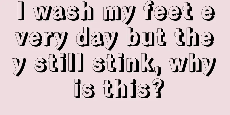 I wash my feet every day but they still stink, why is this?