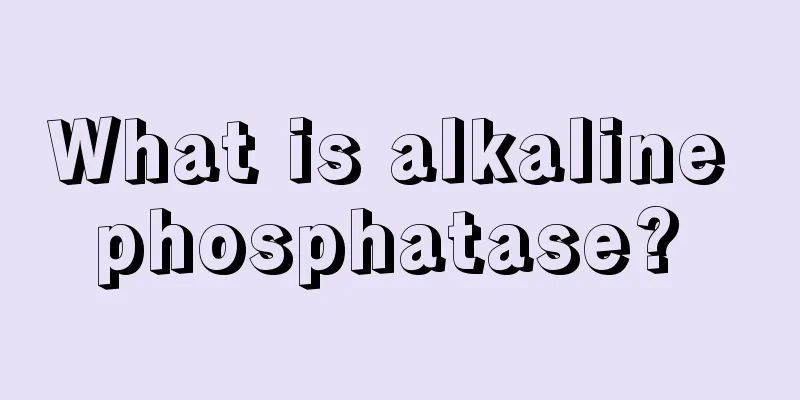 What is alkaline phosphatase? 